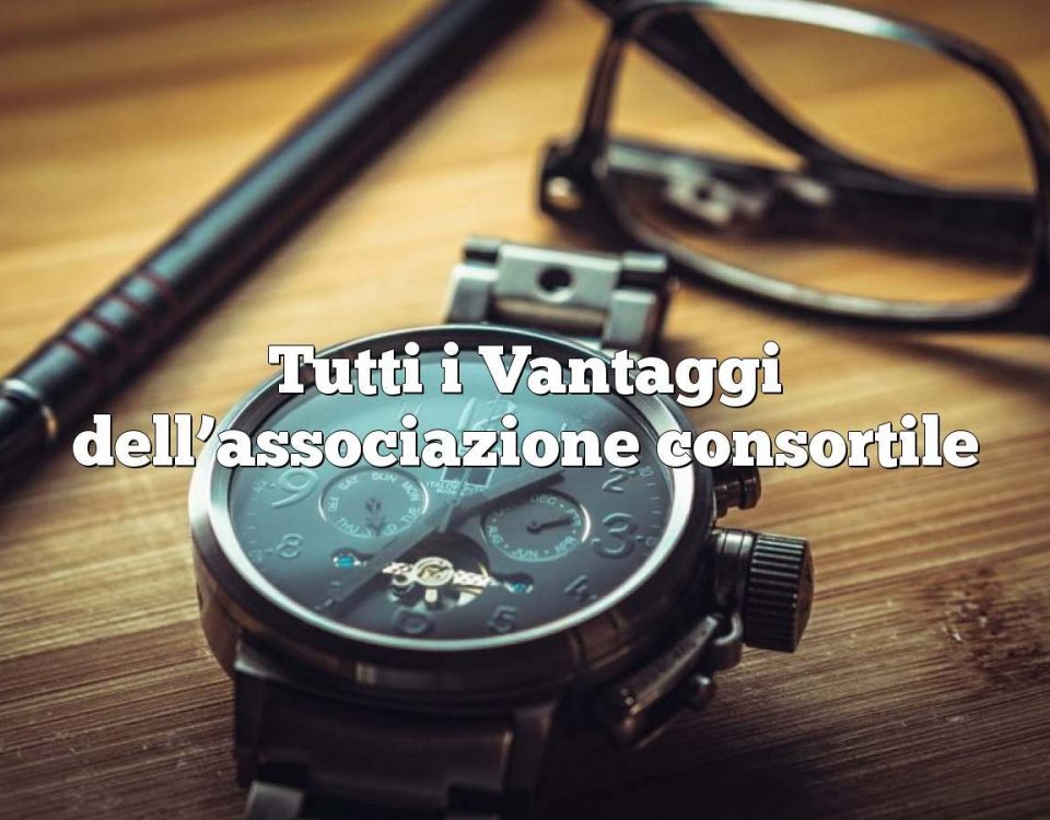 Tutti i Vantaggi dell’associazione consortile