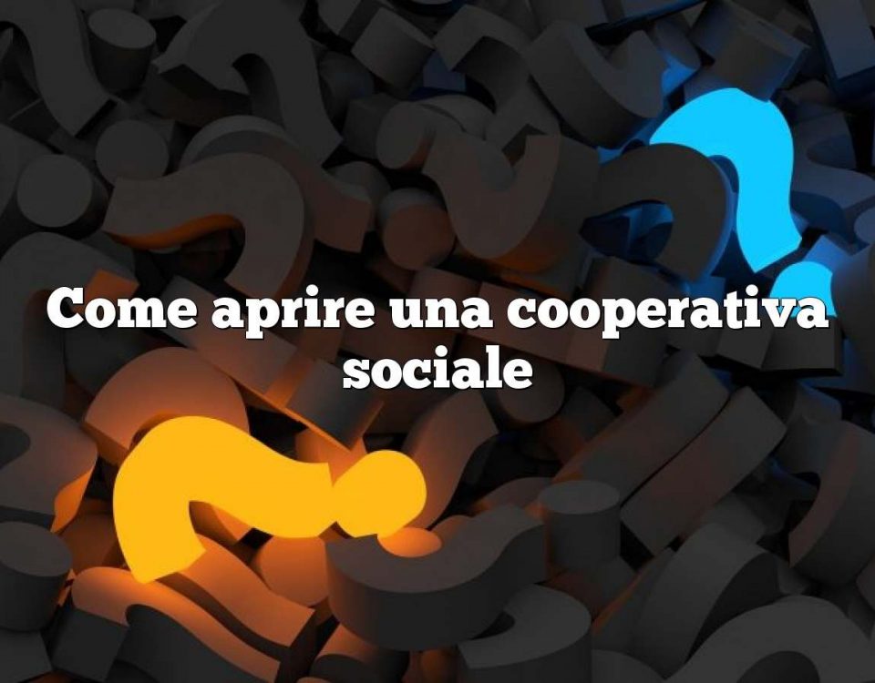 Come aprire una cooperativa sociale