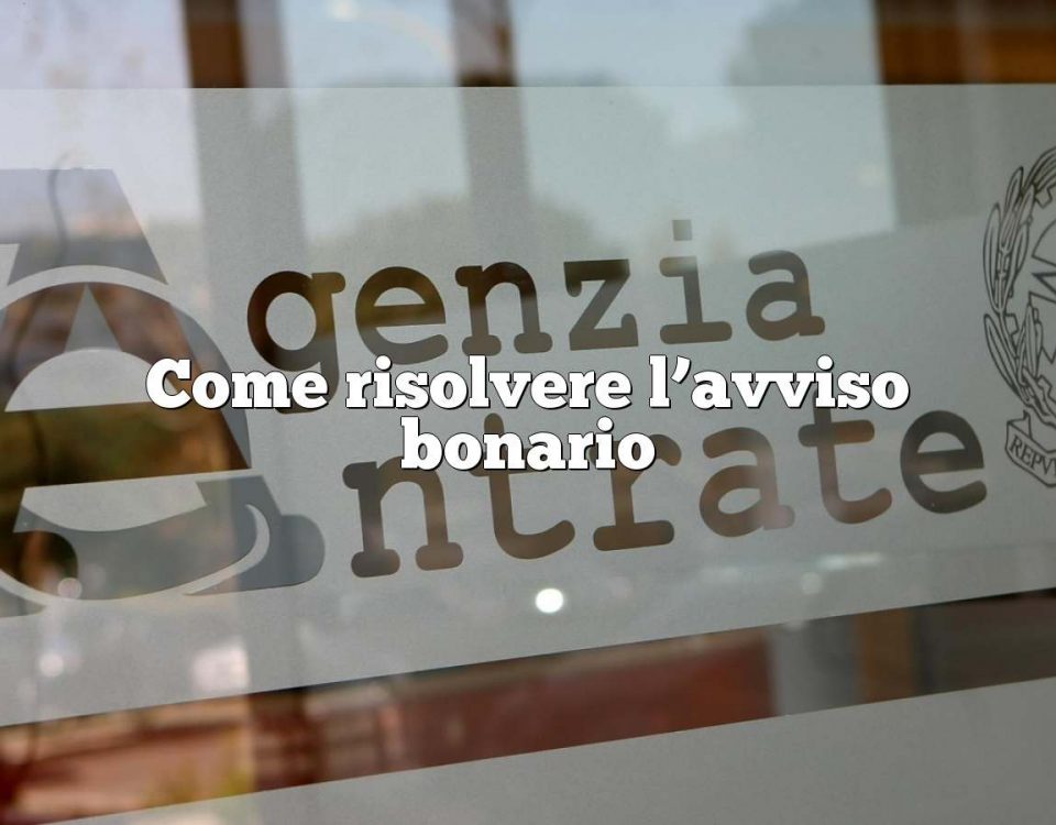 Come risolvere l’avviso bonario