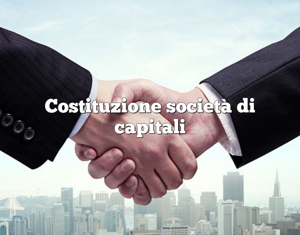 Costituzione società di capitali
