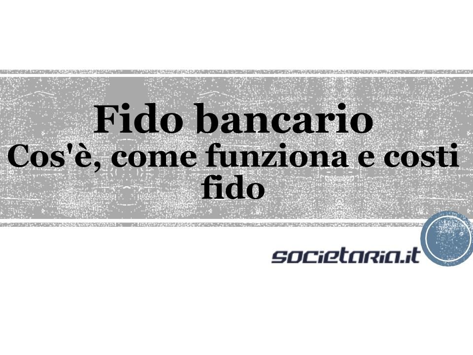 Fido bancario - Cos'è, come funziona e costi fido