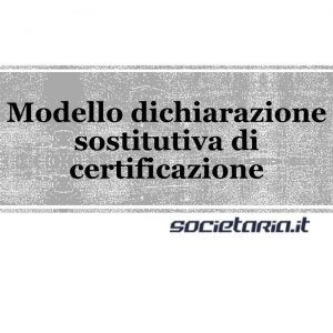 Modello dichiarazione sostitutiva di certificazione cos'è e vari tipi