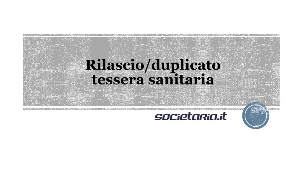 Rilascio/duplicato tessera sanitaria    