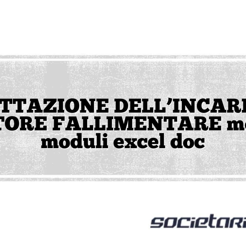 ACCETTAZIONE DELL’INCARICO DI CURATORE FALLIMENTARE modelli e moduli excel doc