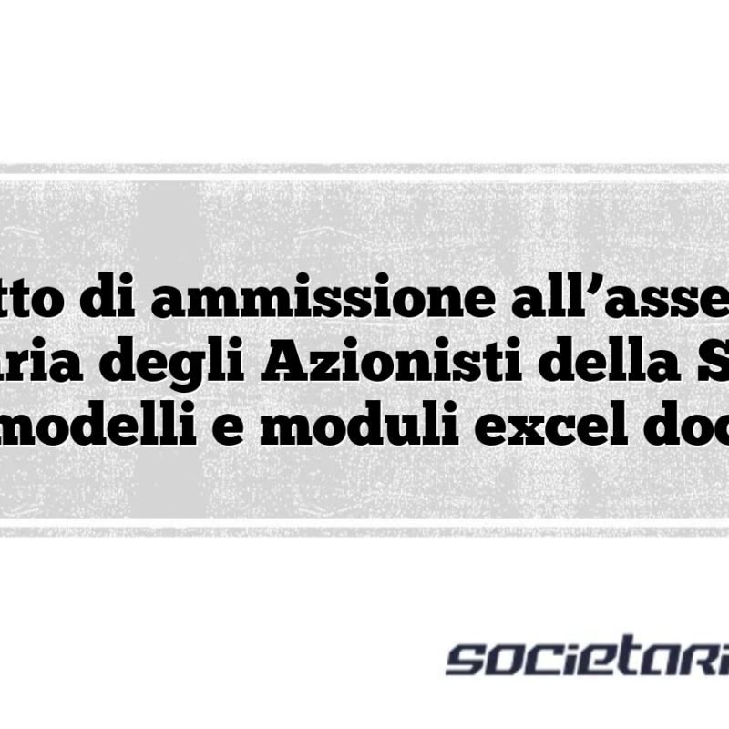 Biglietto di ammissione all’assemblea ordinaria degli Azionisti della Società modelli e moduli excel doc