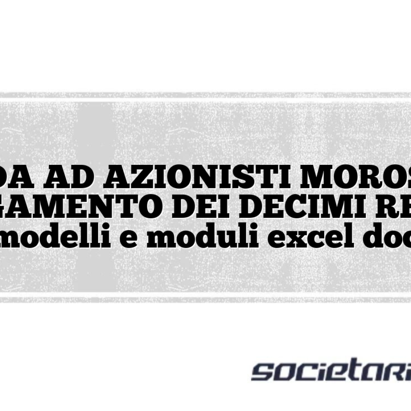 DIFFIDA AD AZIONISTI MOROSI PER IL PAGAMENTO DEI DECIMI RESIDUI modelli e moduli excel doc