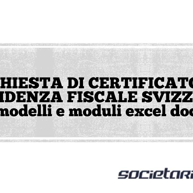 RICHIESTA DI CERTIFICATO DI RESIDENZA FISCALE SVIZZERA modelli e moduli excel doc