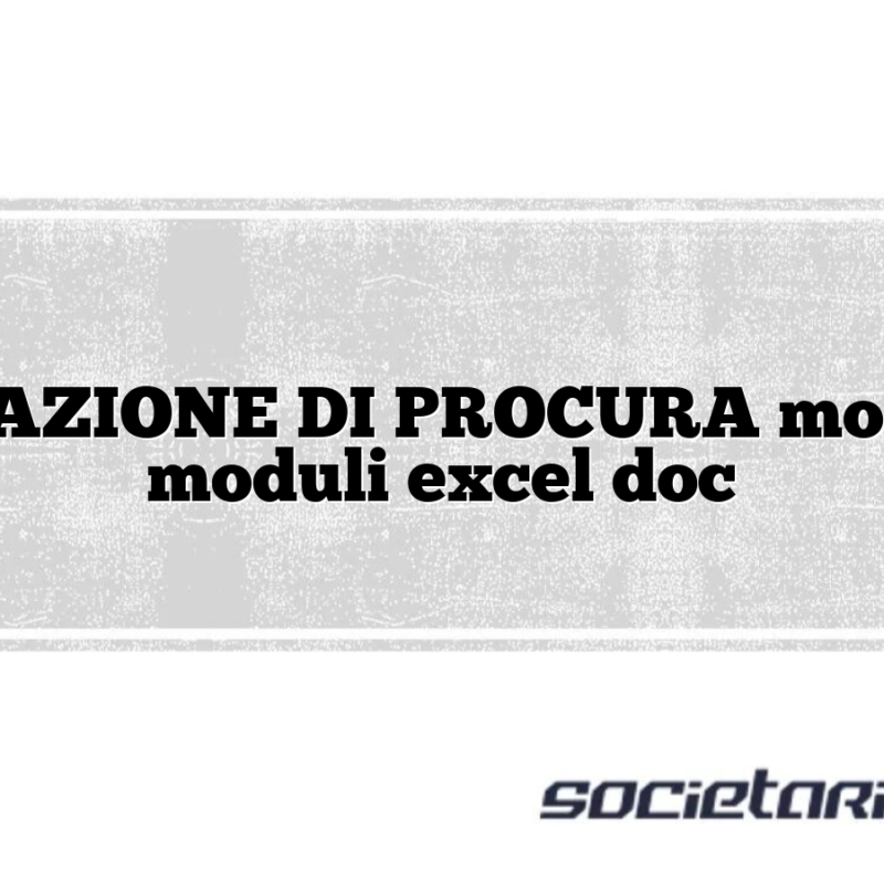 VARIAZIONE DI PROCURA modelli e moduli excel doc