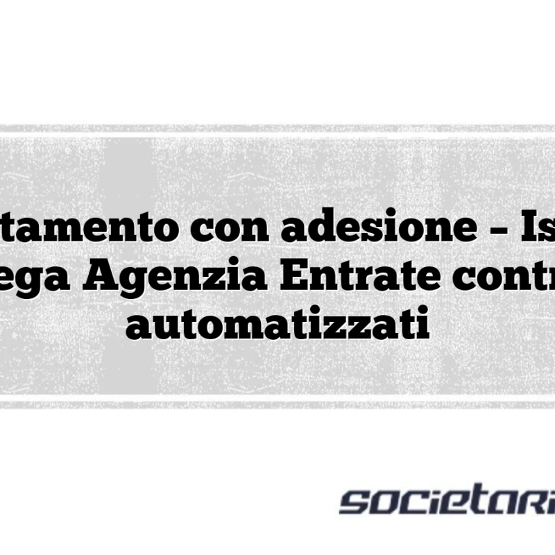 Accertamento con adesione – Istanza Delega Agenzia Entrate controlli automatizzati