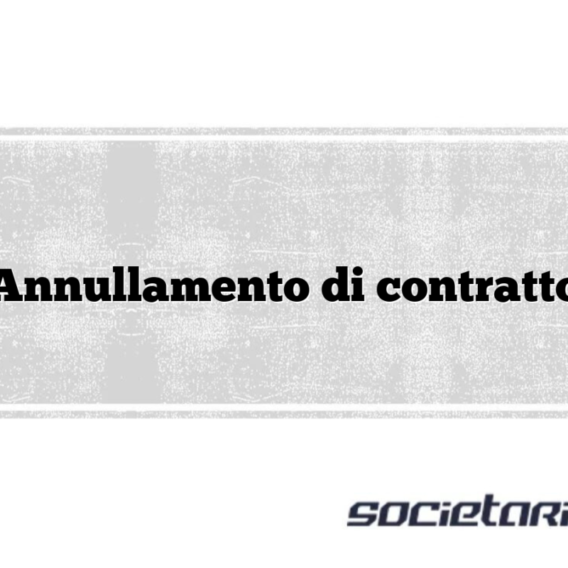 Annullamento di contratto