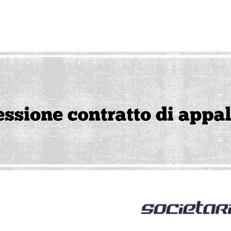 Cessione contratto di appalto
