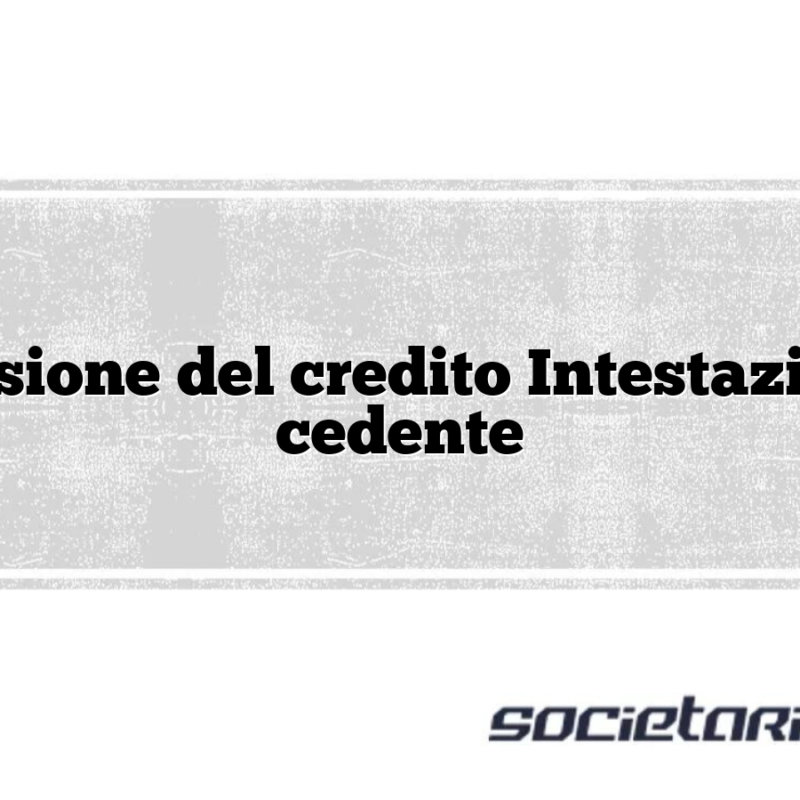 Cessione del credito Intestazione cedente