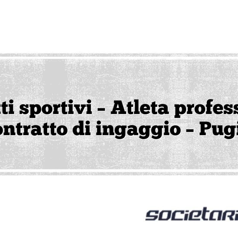 Contratti sportivi – Atleta professionista Contratto di ingaggio – Pugile