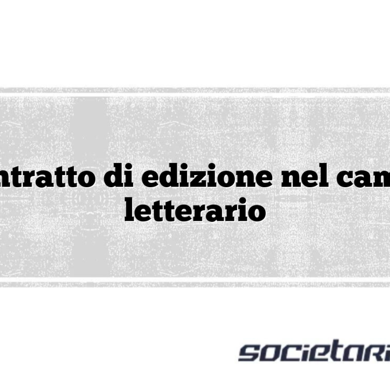Contratto di edizione nel campo letterario