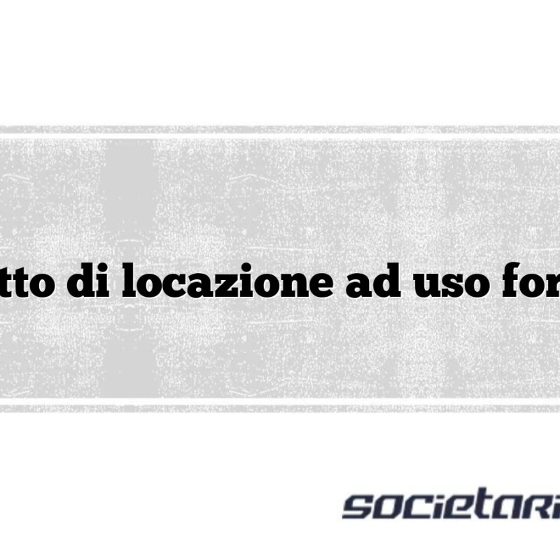 Contratto di locazione ad uso foresteria