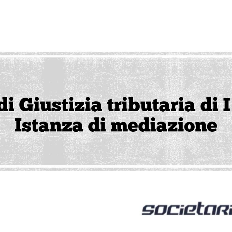 Corte di Giustizia tributaria di I grado Istanza di mediazione