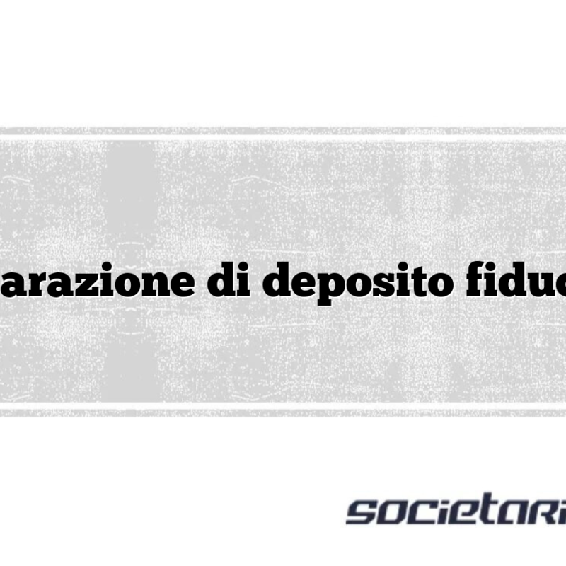Dichiarazione di deposito fiduciario