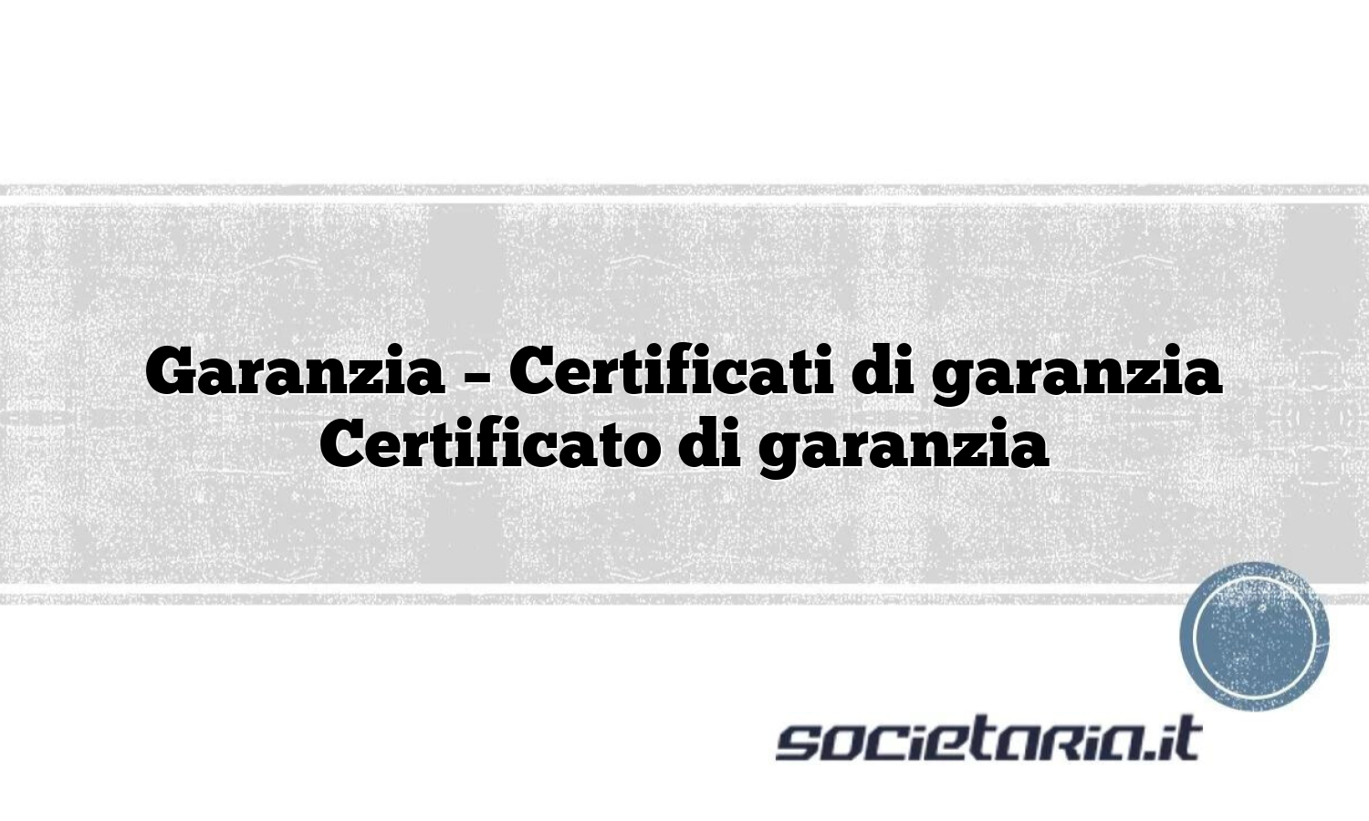 Garanzia – Certificati di garanzia Certificato di garanzia