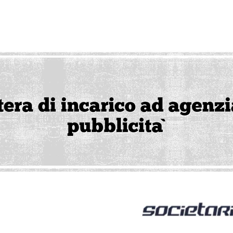 Lettera di incarico ad agenzia di pubblicità