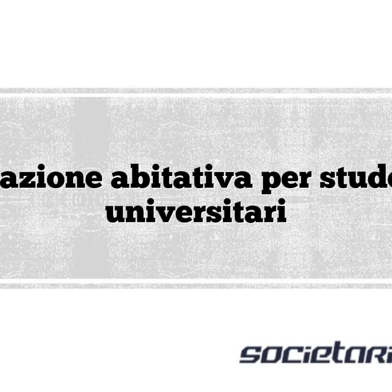 Locazione abitativa per studenti universitari