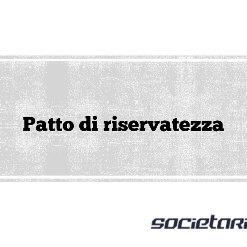 Patto di riservatezza