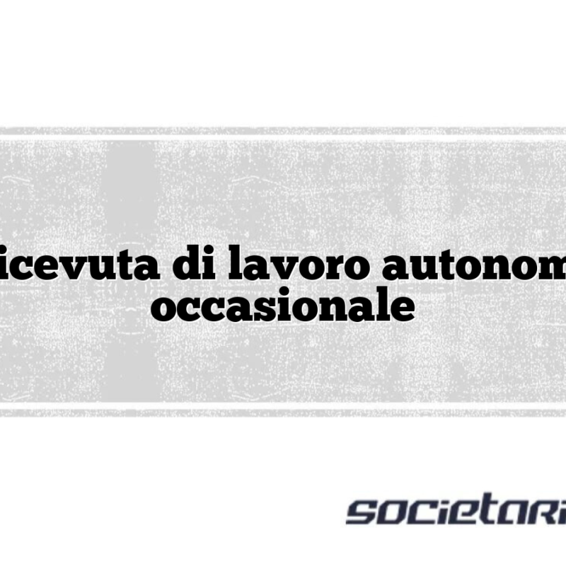 Ricevuta di lavoro autonomo occasionale
