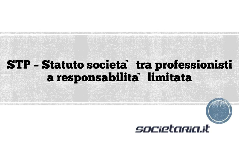 STP – Statuto società tra professionisti a responsabilità limitata
